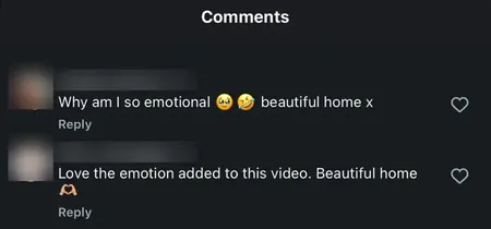Instagram comments on a listing film: Why am I so emotional, beautiful home. Love the emotion added to this video